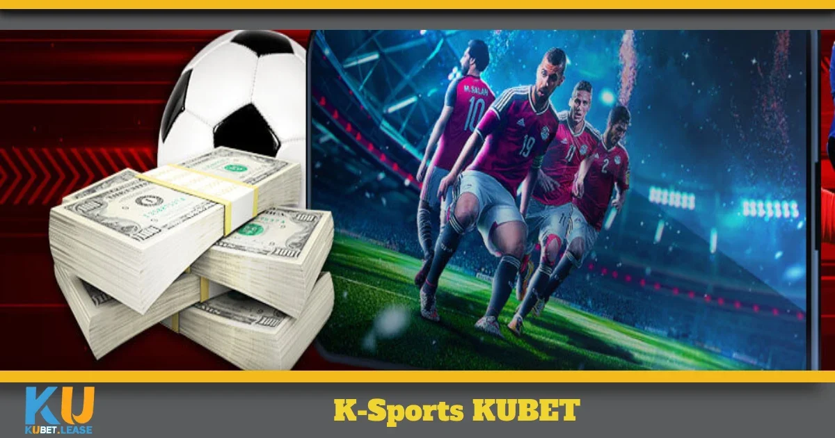 K-Sports KUBET – Cách Cá Cược Và Chốt Kèo Chính Xác Nhất 4 Cách đọc kèo và đặt cược tại K-Sports KUBET giúp bạn thắng lớn