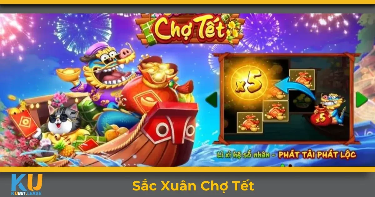Sắc Xuân Chợ Tết KUBET – Hướng Dẫn Chơi Để Dễ Thắng 2 Sắc xuân chợ tết KUBET là gì? Tổng quan về trò chơi thú vị này